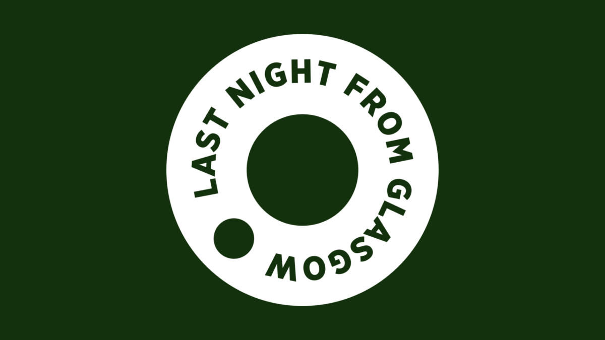 last night from glasgow record label round logo on green backround