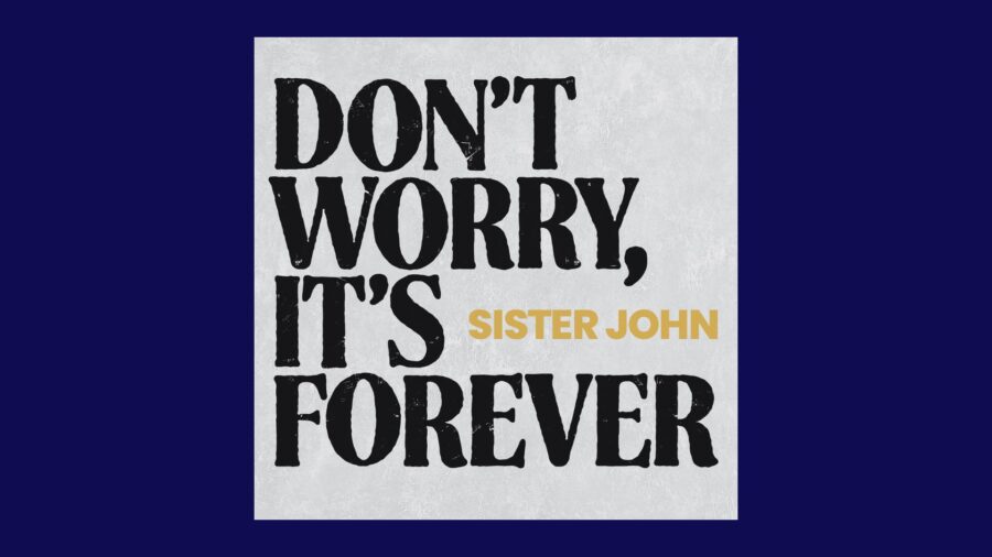 sister john album cover of don't worry, it's forever on the last night from glasgow record label, on a blue background